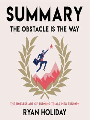 cover image of Summary – the Obstacle Is the Way